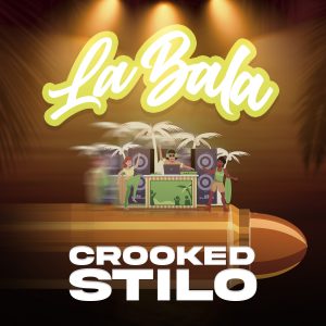 Crooked Stilo – La Bala